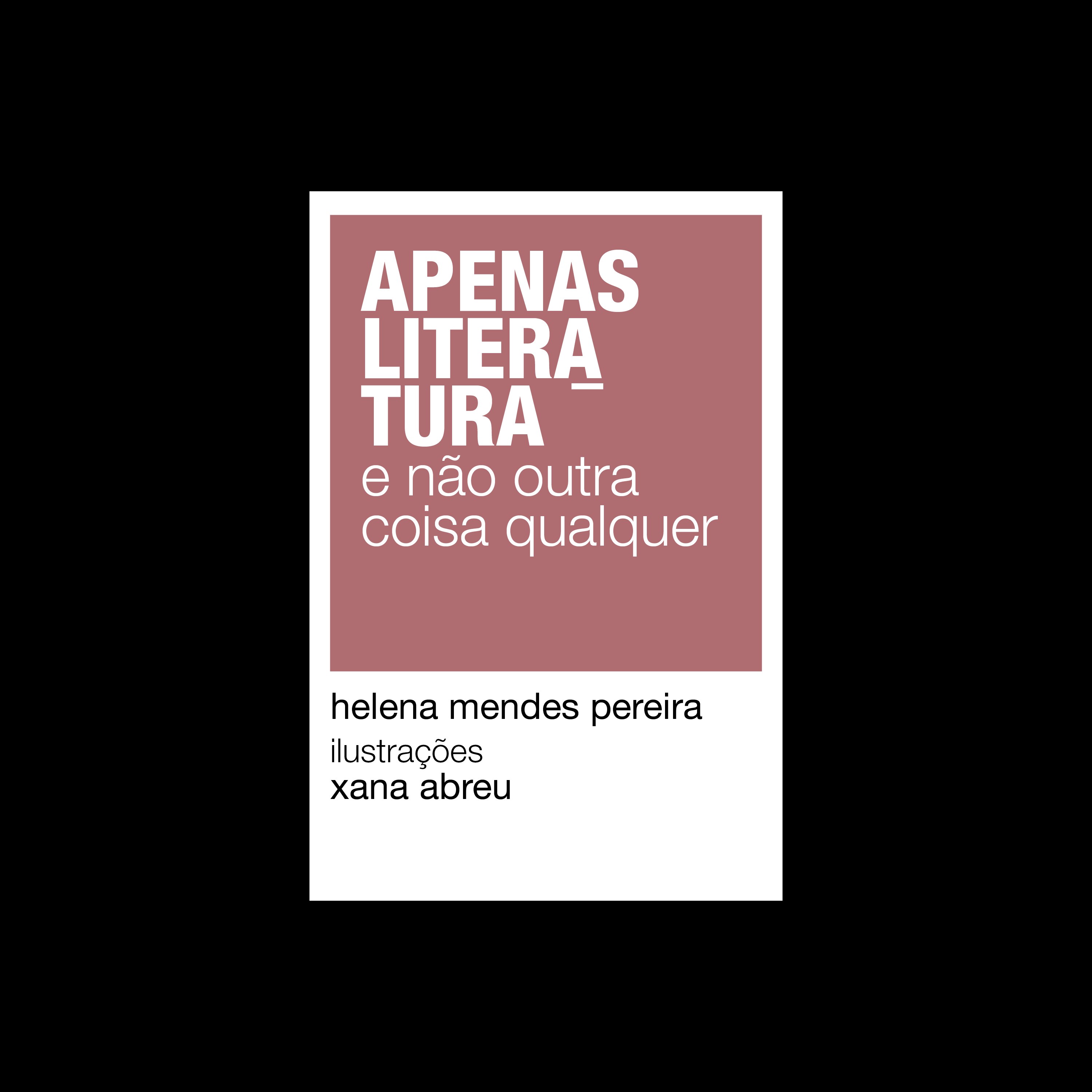 Lançamento do livro “apenas literatura e não outra coisa qualquer” de Helena Mendes Pereira.